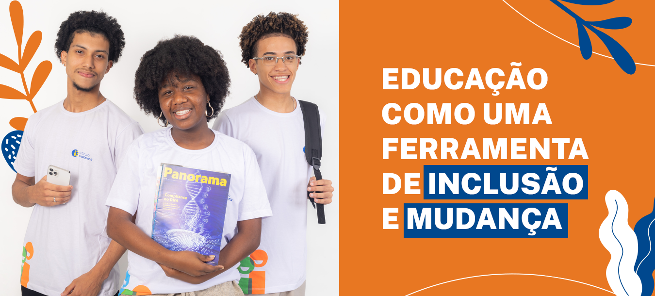 Educação como ferramenta de inclusão e mudança — Instituto Eurofarma
